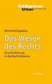 Das Wesen Des Rechts: Eine Einfuhrung in Die Rechtstheorie (Paperback, 6, 6. Auflage)