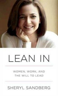 Lean in: Women, Work, and the Will to Lead (Hardcover, Deckle Edge)