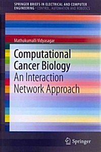 Computational Cancer Biology : an Interaction Network Approach (Paperback)