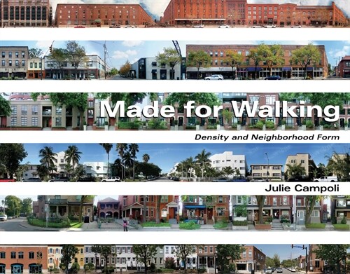 Made for Walking: Density and Neighborhood Form (Paperback)