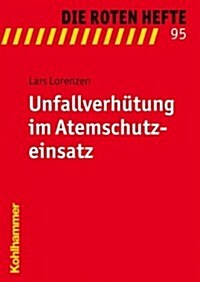 Unfallverhutung Im Atemschutzeinsatz (Paperback)