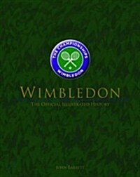 Wimbledon : The Official Illustrated History (Hardcover)