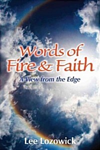 Words of Fire and Faith: A View from the Edge (Paperback)