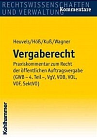 Vergaberecht: Gesamtkommentar Zum Recht Der Offentlichen Auftragsvergabe (Gwb - 4. Teil -, Vgv, Konzvgv, Sektvo, Vsvgv, Vo(eg)1370/2 (Hardcover)