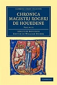 Chronica magistri Rogeri de Houedene: Volume 2 (Paperback)