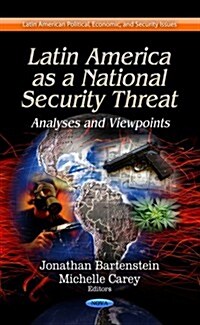 Latin America As a National Security Threat (Hardcover)