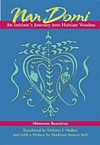 Nan Domi: An Initiates Journey Into Haitian Vodou (Paperback)