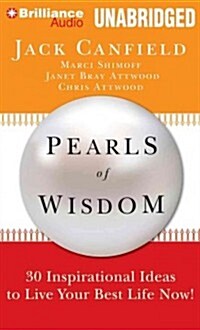 Pearls of Wisdom: 30 Inspirational Ideas to Live Your Best Life Now! (Audio CD)