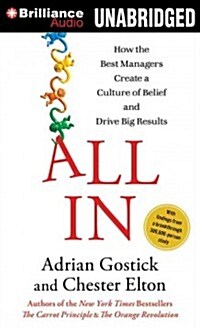 All in: How the Best Managers Create a Culture of Belief and Drive Big Results (Audio CD)