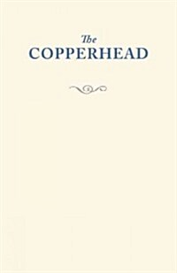 The Copperhead: Novella and Movie Screenplay (Paperback)