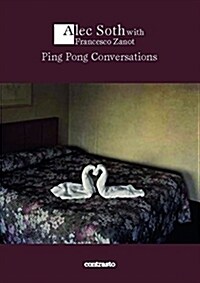 Ping Pong Conversations: Alec Soth with Francesco Zanot (Hardcover)