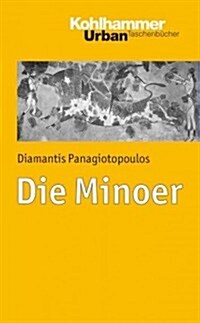 Das Minoische Kreta: Abriss Einer Bronzezeitlichen Inselkultur (Paperback)