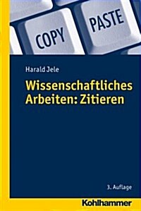 Wissenschaftliches Arbeiten: Zitieren (Paperback, 3)