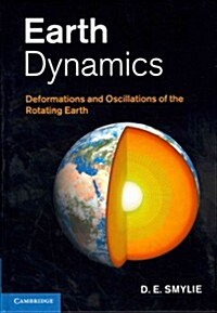 Earth Dynamics : Deformations and Oscillations of the Rotating Earth (Hardcover)