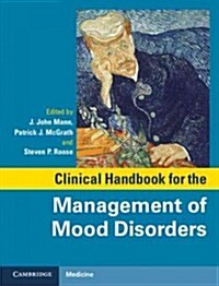 Clinical Handbook for the Management of Mood Disorders (Hardcover)