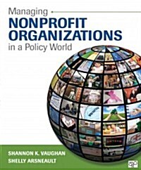Managing Nonprofit Organizations in a Policy World (Paperback)