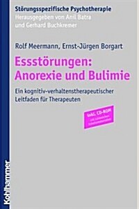 Essstorungen: Anorexie Und Bulimie: Ein Kognitiv-Verhaltenstherapeutischer Leitfaden Fur Therapeuten (Paperback)