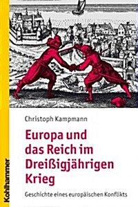 Europa Und Das Reich Im Dreissigjahrigen Krieg (Paperback, 2nd)