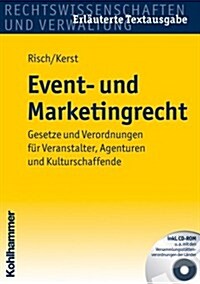 Event- Und Marketingrecht: Gesetze Und Verordnungen Fur Veranstalter, Agenturen Und Kulturschaffende (Paperback)