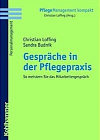 Gesprache in Der Pflegepraxis: So Meistern Sie Das Mitarbeitergesprach (Paperback)