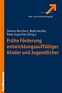 Fruhe Forderung Entwicklungsauffalliger Kinder Und Jugendlicher (Paperback)