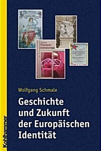 Geschichte Und Zukunft Der Europaischen Identitat (Paperback)