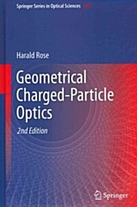 Geometrical Charged-Particle Optics (Hardcover, 2, 2012)