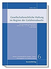 Gesellschaftsrechtliche Haftung Im Regime Der Gefahrenabwehr: Die Sanierungsverantwortlichkeit Nach 4 ABS. 3 S. 4 Alt. 1 Bbodschg in Der Gmbh (Paperback)