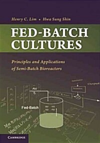 Fed-Batch Cultures : Principles and Applications of Semi-Batch Bioreactors (Hardcover)