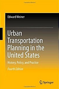 Urban Transportation Planning in the United States: History, Policy, and Practice (Hardcover, 4, 2013)