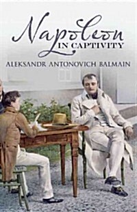 Napoleon in Captivity (Paperback, Revised)
