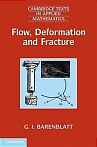 Flow, Deformation and Fracture : Lectures on Fluid Mechanics and the Mechanics of Deformable Solids for Mathematicians and Physicists (Paperback)