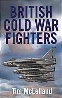 British Cold War Fighters (Hardcover)