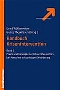 Handbuch Krisenintervention. Bd 2: Praxis Und Konzepte Zur Krisenintervention Bei Menschen Mit Geistigen Behinderungen (Paperback)