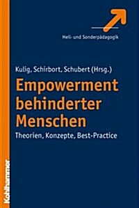 Empowerment Behinderter Menschen: Theorien, Konzepte, Best-Practice (Paperback)