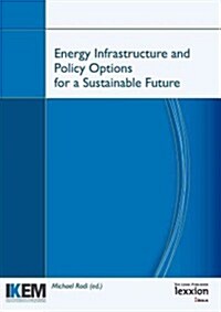 Energy Infrastructure and Policy Options for a Sustainable Future (Paperback)