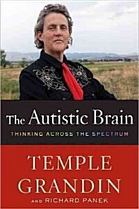 The Autistic Brain: Thinking Across the Spectrum (Hardcover)