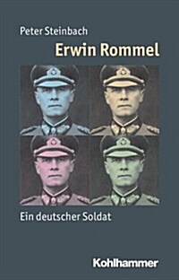 Erwin Rommel: Ein Deutscher Soldat (Paperback)