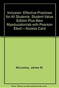 Inclusion: Effective Practices for All Students, Student Value Edition Plus New Myeducationlab with Pearson Etext -- Access Card (Hardcover)