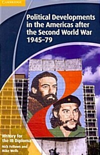 History for the IB Diploma: Political Developments in the Americas after the Second World War 1945-79 (Paperback)