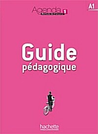 Agenda 1 - Guide P?agogique: Agenda 1 - Guide P?agogique (Hardcover)