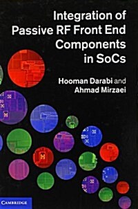 Integration of Passive RF Front End Components in SoCs (Hardcover)