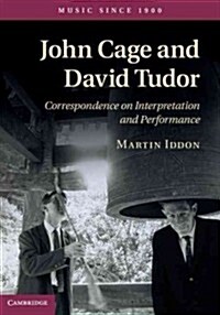 John Cage and David Tudor : Correspondence on Interpretation and Performance (Hardcover)