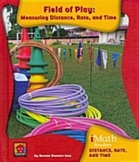 Field of Play: Measuring Distance, Rate, and Time (Hardcover)