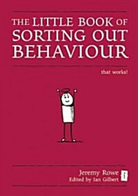 Sorting Out Behaviour : A Head Teachers Guide (Hardcover)