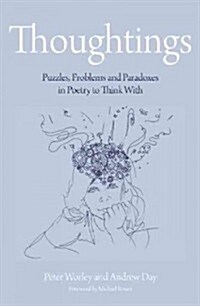 The Philosophy Foundation : Thoughtings- Puzzles, Problems and Paradoxes in Poetry to Think With (Hardcover)