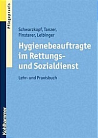 Hygienebeauftragte Im Rettungs- Und Sozialdienst: Lehr- Und Praxisbuch (Paperback)