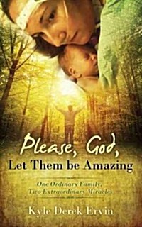 Please, God, Let Them Be Amazing (Paperback)