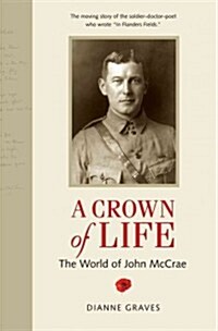 A Crown of Life: The World of John McCrae (Paperback, 2)