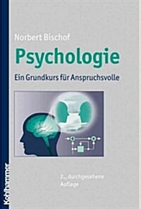 Psychologie: Ein Grundkurs Fur Anspruchsvolle (Hardcover, 2, 2., Durchgesehe)